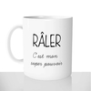 mug classique en céramique 11oz personnalisé personnalisation photo raler c'est mon super pouvoir défaut offrir cadeau personnalisable