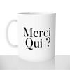 mug-blanc-brillant-personnalisé-merci-qui-jacky-sex-cul-drole-humour-michel-idée-cadeau-original