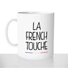 mug-tasse-blanc-personnalisé-la-french-touche-touch-francais-francaise-france-humour-idée-cadeau-original1