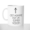 mug-blanc-brillant-personnalisé-offrir-cet-homme-super-voisin-voisine-voisinage-mec-fun-personnalisable-idée-cadeau-original