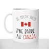 mug - blanc-brillant-personnalisé-pas-cher-je-peux-pas-j'me-barre-au-canada-canadien-voyage-quebec-fun-idée-cadeau-original