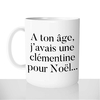 mug - blanc-brillant-personnalisé-Noël-clémentine-vieux-moi-a-ton-age-personnalisé-humour-fun-idée-cadeau-original