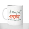 mug-tasse-Blanche-céramique-je-peux-pas-j'ai-sport-mais-en-vrai-flemme-sportif-du-dimanche-drole