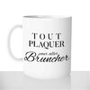 mug-tasse-Blanche-céramique-tout-plaquer-pour-aller-bruncher-brunch-avocado-toast-coffee-shop-salon-de-thé