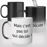 mug-tasse-magique-thermique-thermoreactif-personnalisé-personnalisable-mais-c'est-pas-toi-qui-décide-streamer-idée-cadeau-original-café-thé