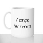 mug-blanc-brillant-personnalisé-offrir-mange-tes-morts-manouche-gens-du-voyage-drole-personnalisable-idée-cadeau-original