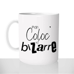mug-blanc-brillant-personnalisé-citation-phrase-tasse-coloc-bizarre-colocataire-colocation-fun-idée-cadeau-original-café