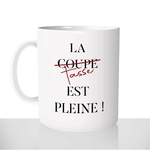 mug-blanc-brillant-personnalisé-citation-phrase-la-coupe-est-pleine-expression-francaise-humour-drole-fun-idée-cadeau-original