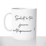 mug-blanc-brillant-personnalisé-citation-phrase-tasse-tasse-meme-salut-jeune-entrepreneur-humour-fun-idée-cadeau-original