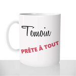 mug-blanc-brillant-personnalisé-citation-phrase-tasse-témoin-prete-a-tout-mariage-evjf-annonce-demande-amie-fun-idée-cadeau-original