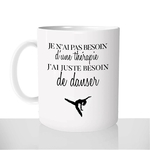 mug-blanc-brillant-personnalisé-citation-phrase-tasse-thérapie-danse-danser-danseuse-classique-raggae-dance-hall-fun-idée-cadeau-original