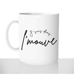 mug - blanc-brillant-personnalisé-pas-cher-je-suis-dans-le-moove-move-mouve-hyperactif-personnalisé-fun-idée-cadeau-original