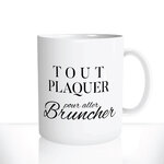 mug-tasse-Blanche-céramique-tout-plaquer-pour-aller-bruncher-brunch-avocado-toast-coffee-shop-salon-de-thé2