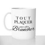 mug-tasse-Blanche-céramique-tout-plaquer-pour-aller-bruncher-brunch-avocado-toast-coffee-shop-salon-de-thé