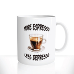 mug-blanc-tasse-céramique-more-espresso-less-depresso-café-coffee-cappuccino-matin-reveil-2