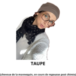 TAUPE (cheveux de la mannequin, en cours de repousse post chimio)