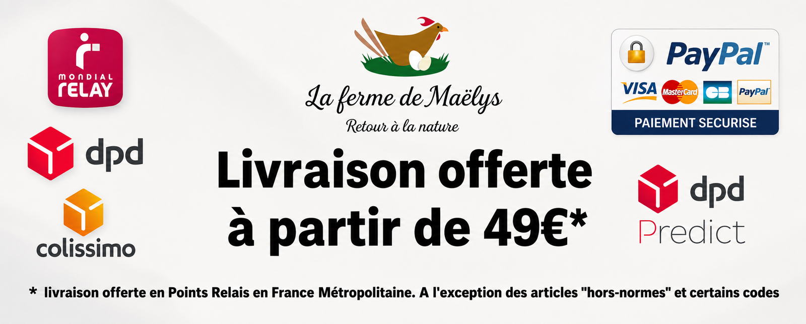 La Ferme de Maëlys : livraison offerte dès 49 € en point relais en France métropolitaine, hors articles hors normes et certaines zones