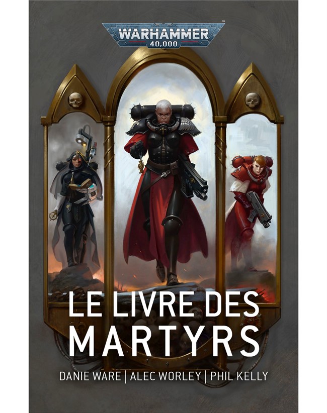 Roman: Le Livre des Martyrs - Alec Worley, Phil Kelly, Danie Ware - Warhammer 40.000