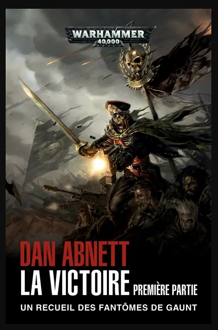 La Victoire - un recueil des Fantômes de Gaunt : Première Partie - Dan Abnett - Warhammer 40.000
