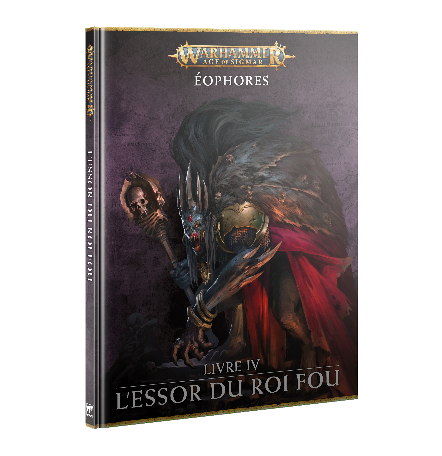 Eophores Livre IV - L\'Essor du Roi Fou - Warhammer Age of Sigmar - En Français