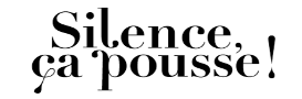 Silence ça pousse