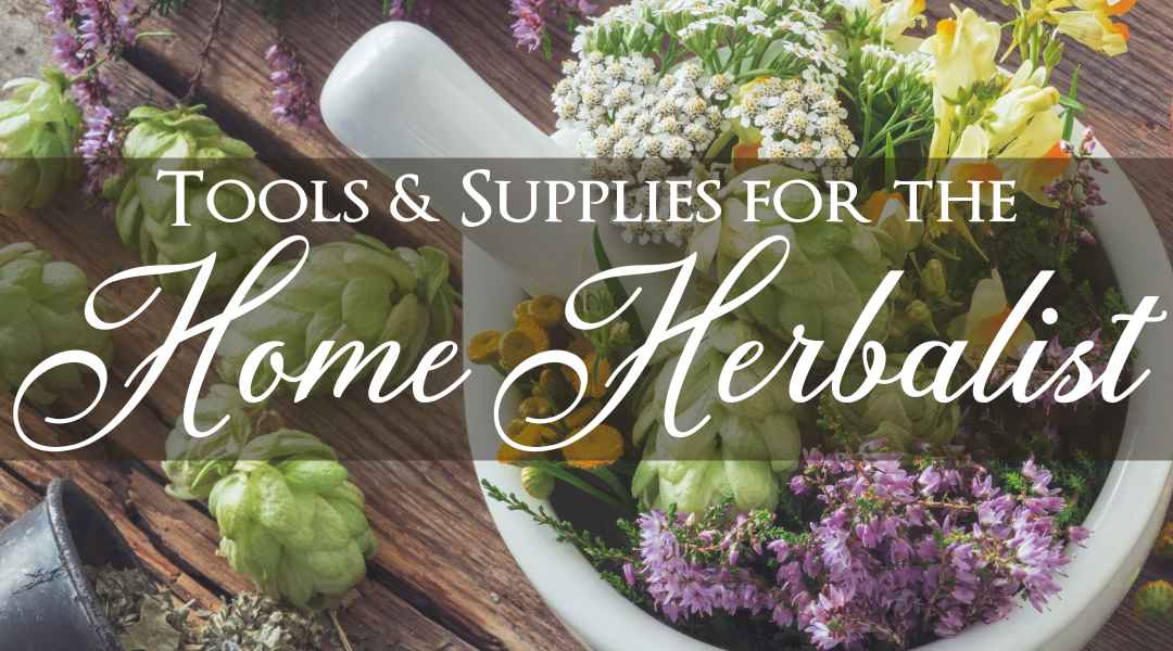 copy of tools supplies home herbalist 1080 x 600 px 1