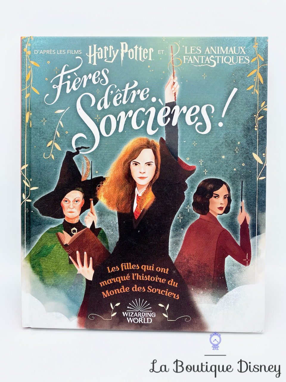 Livre Fières d\'être sorcières Harry Potter Les Animaux Fantastiques Wizarding World Gallimard Jeunesse