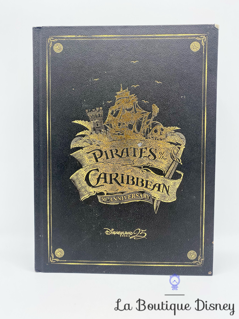 Livre Pirates of the Caribbean Un trésor d\'attraction collector Disneyland Paris 25 Disney Pirates des Caraïbes 50ème anniversaire