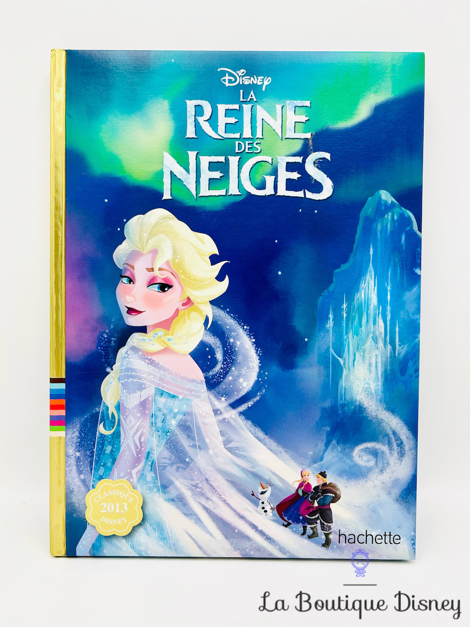 Livre La reine des neiges Disney Classique 2013 Disney Club Hachette Collections