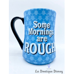tasse-mickey-some-mornings-are-rough-disneyland-paris-mug-disney-bleu-réveil-matin-3