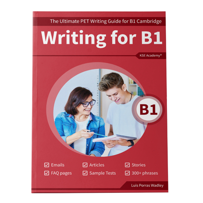 Writing B1: The Ultimate PET Writing Guide for B1 Cambridge