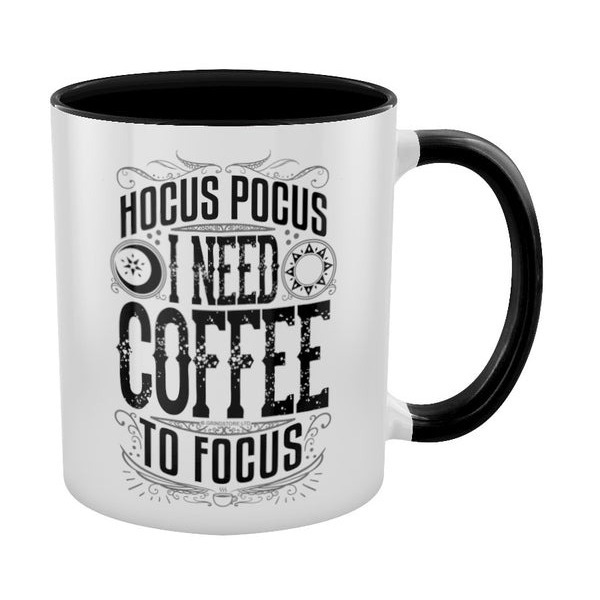 Mug Hocus Pocus I Need Coffee To Focus