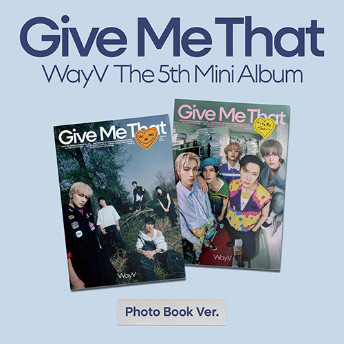 WAYV : GIVE ME THAT