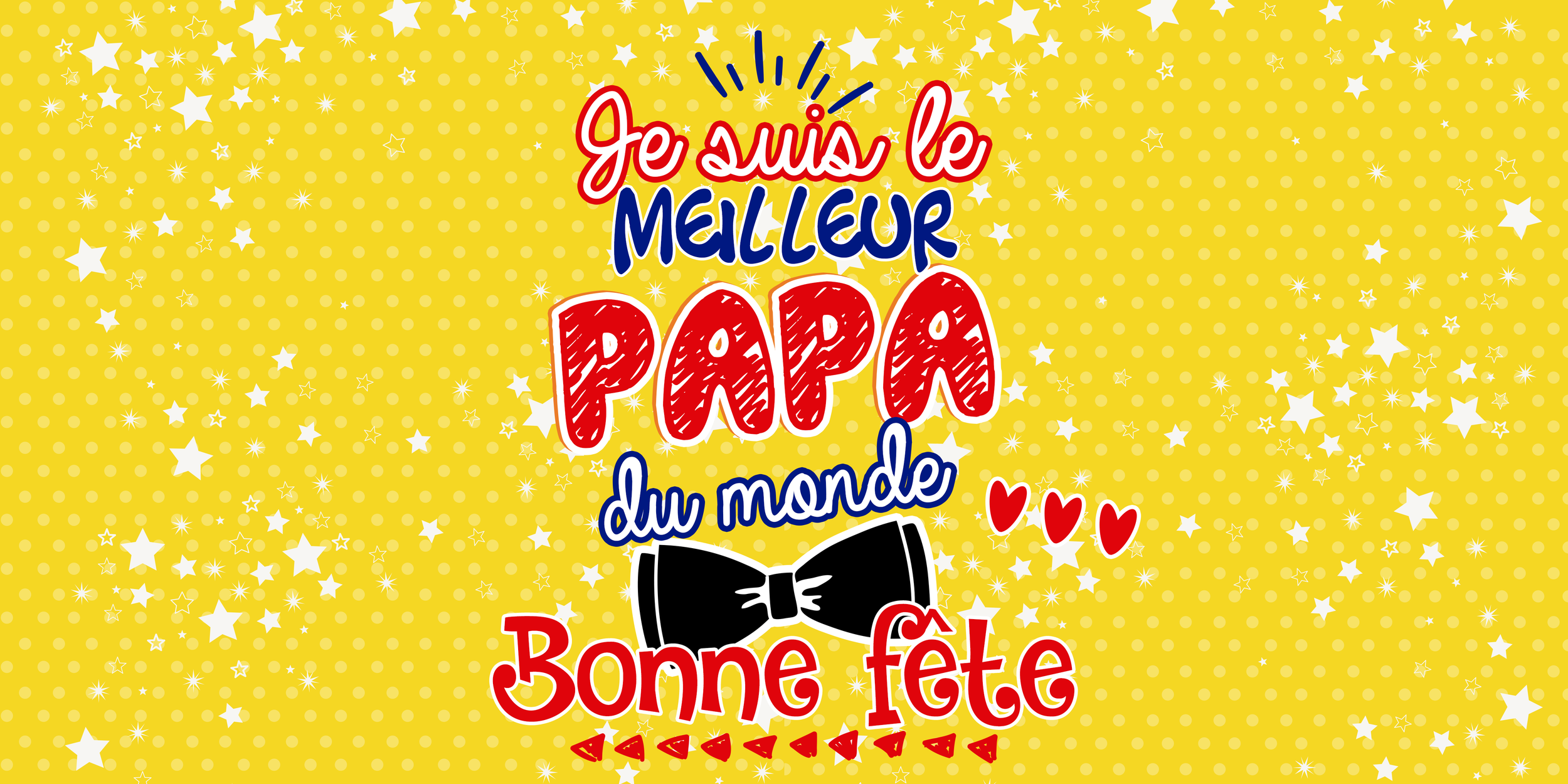 je suis le meilleur papa du monde bnne fête