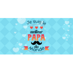 je suis le meilleur papa du monde