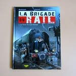 BD. La brigade du rail. T1 Le Tueur du Lyon-Genève. Zéphyr BD. 2014. EO