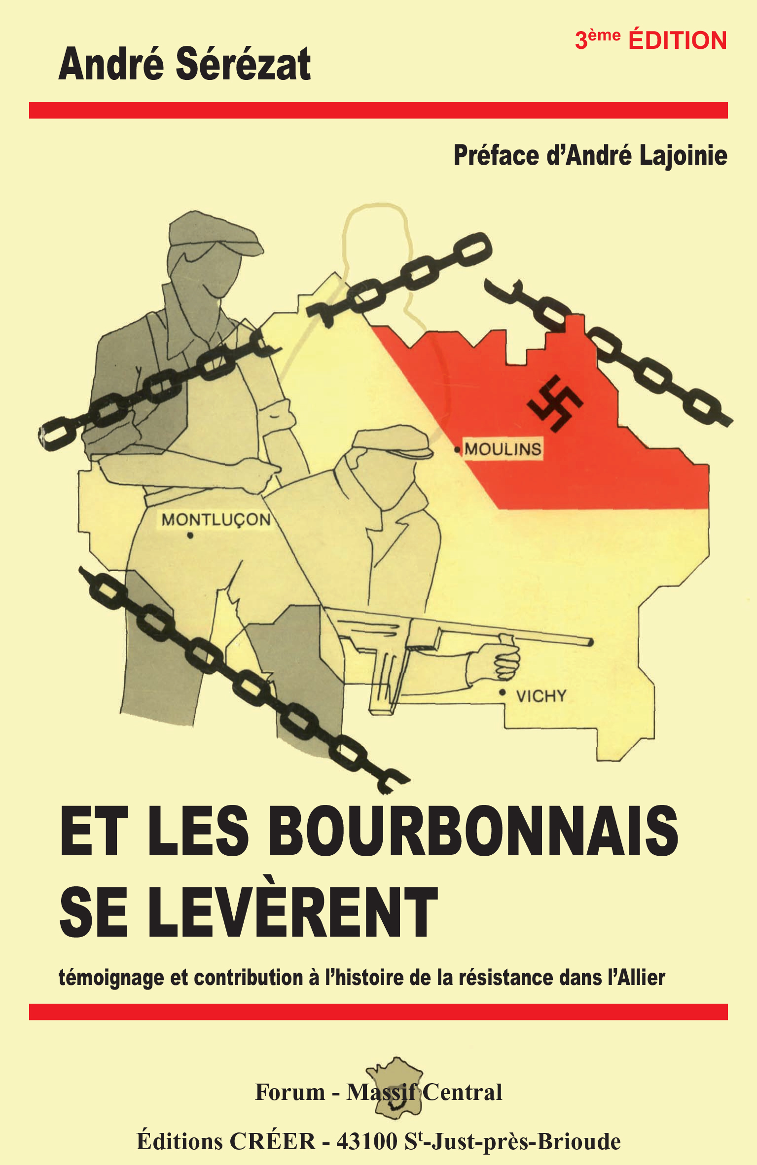 Et Les Bourbonnais Se Levèrent Témoignage Et Contribution à Lhistoire De La Résistance Dans Lallier - 