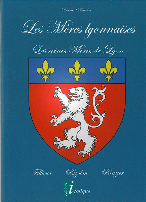 Les Mères Lyonnaises, Les reines Mères de Lyon