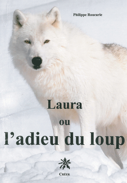 LAURA - ou l\'adieu du loup