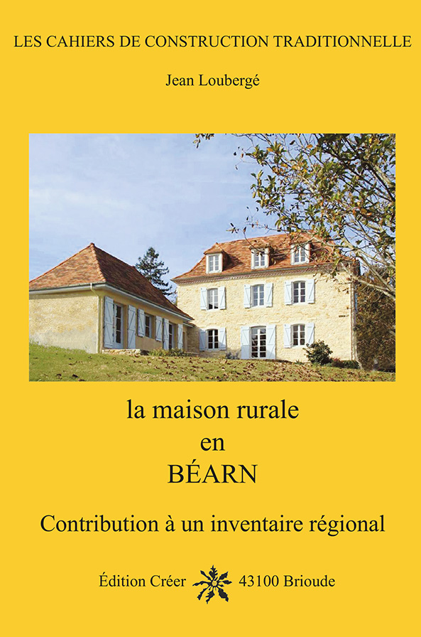 La maison rurale en Béarn - Contribution à un inventaire régional