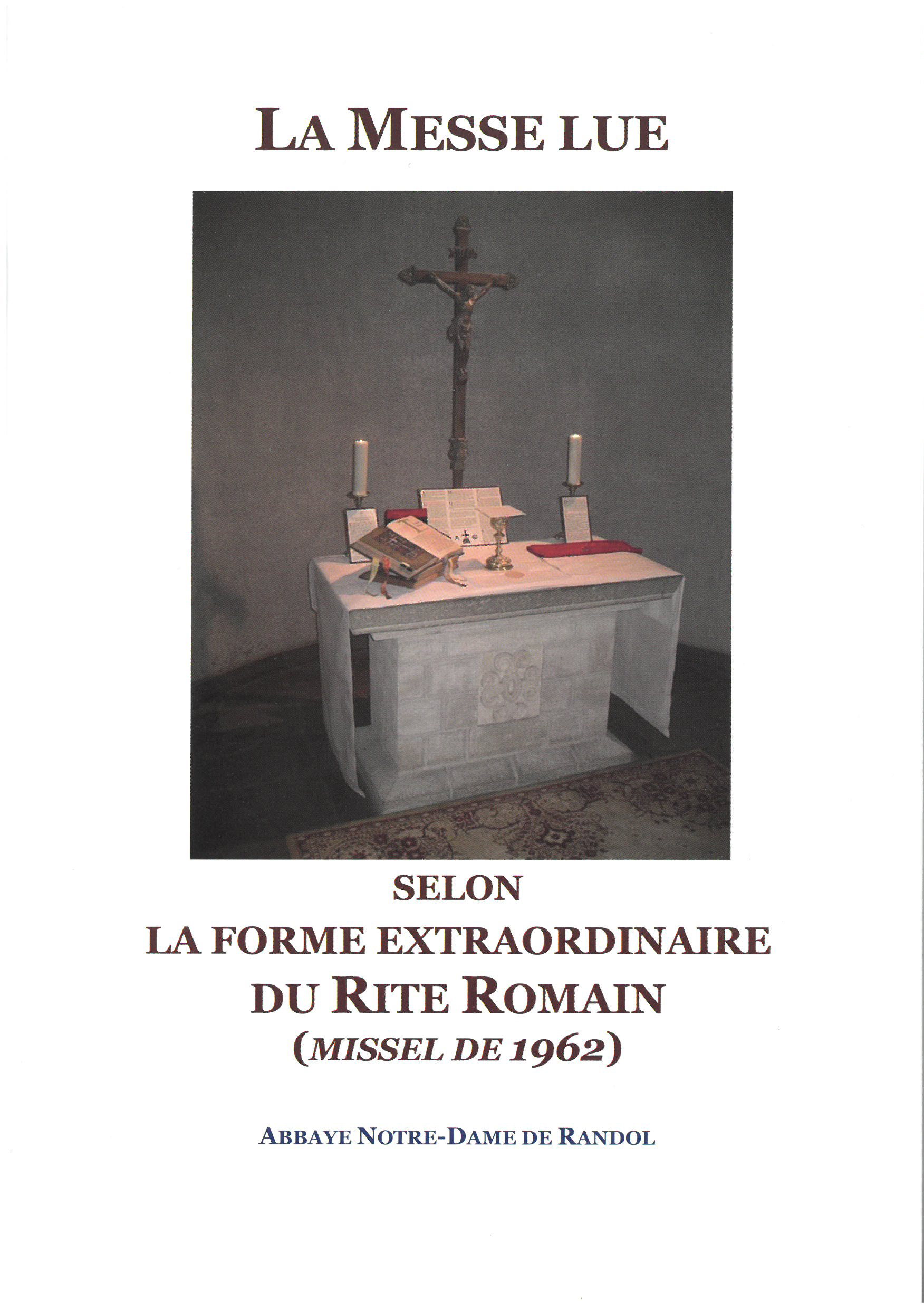 LA MESSE LUE - SELON LA FORME EXTRAORDINAIRE DU RITE ROMAIN (Missel de 1962)