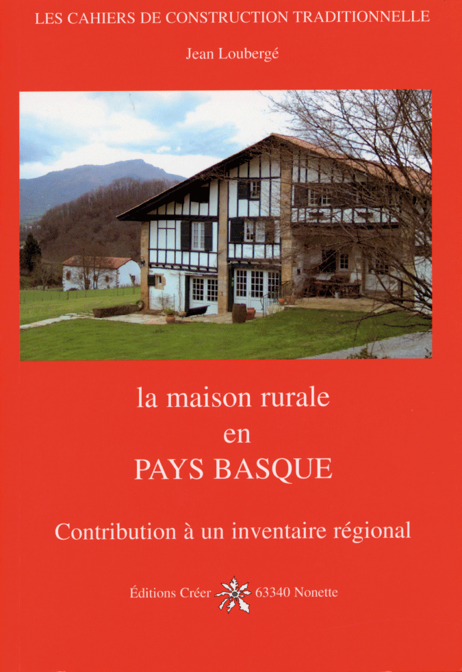 LA MAISON RURALE EN PAYS BASQUE - Contribution à un inventaire régional