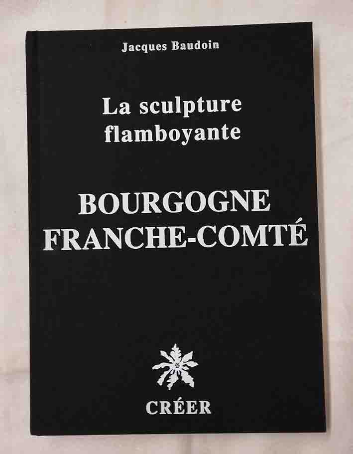 Livre - La sculpture Flamboyante Bourgogne Franche-Comté - sans jaquette-min