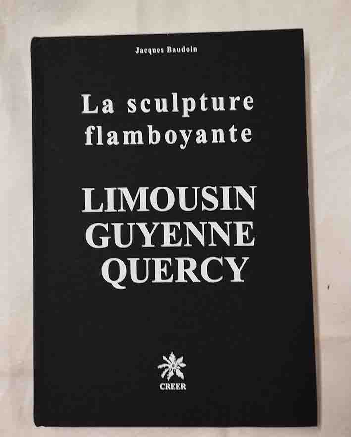 Livre - La sculpture flayboyante - Limousin Guyenne Quercy - sans jacquette-min