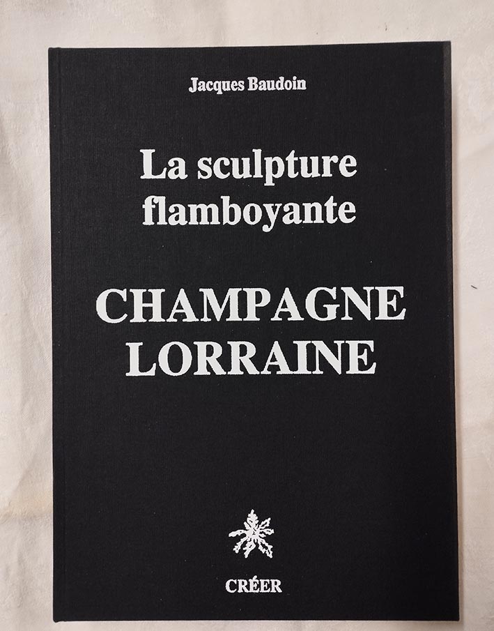 Livre - La sculpture flamoyante - Champagne Lorraine - sans jaquette