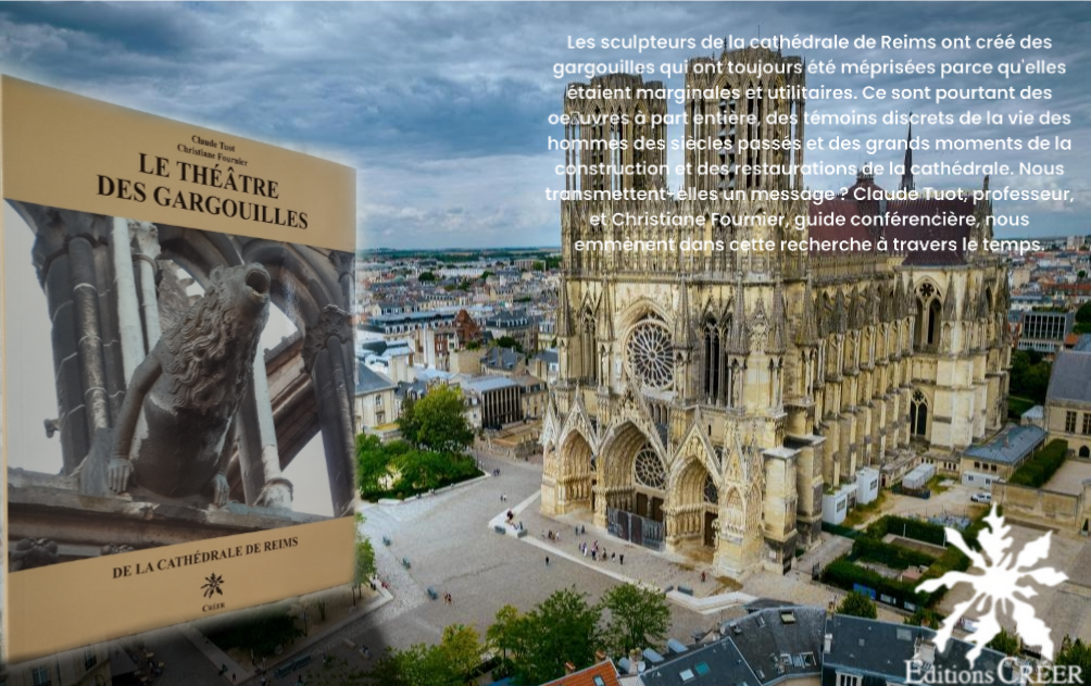 Présentation du livre Le Théâtre des gragouilles de la cathédrale de Reins de Claude Tuot - éd Créer - Image de fond la cathédrale et la ville de Reims à gauche la 1er de couverture du livre