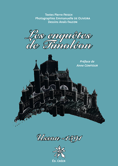 1e de couverture du roman illustré Les enquêtes de Timoléon - Usson 1591, sur fond bleu la reproduction de larmorial de Guillaume Revel de la ville dUsson en noir (négatif)