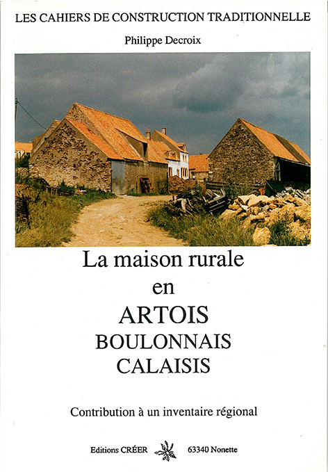 LA MAISON RURALE EN ARTOIS, BOULONNAIS, CALAISIS - Contribution à un inventaire régional