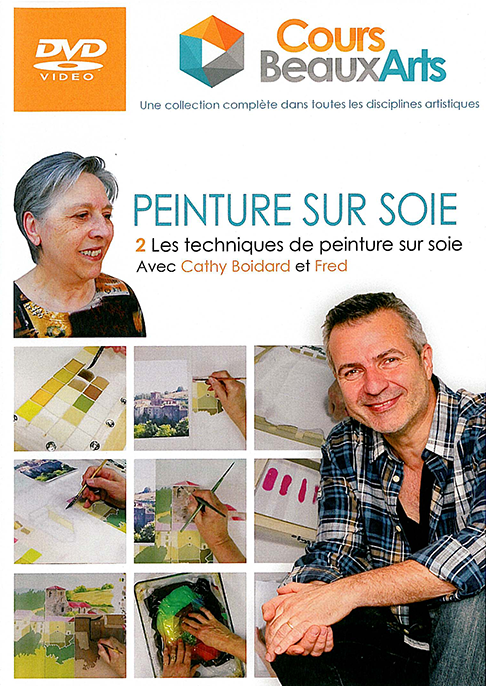 PEINTURE SUR SOIE - DVD 2 - Les techniques de peinture sur soie avec Cathy Boidard et Fred