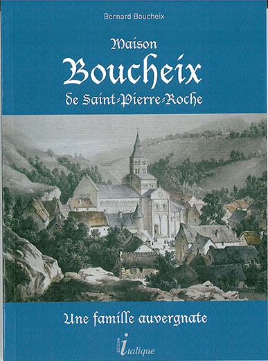 Maison Boucheix de Saint-Pierre-Roche- Une famille auvergnate
